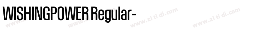 WISHINGPOWER Regular字体转换 WISHINGPOWER Regular字体转换